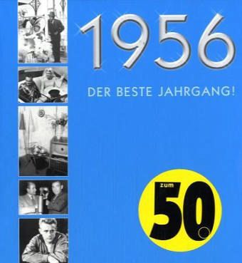 1956, Der beste Jahrgang!