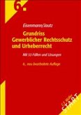 Grundriss Gewerblicher Rechtsschutz und Urheberrecht