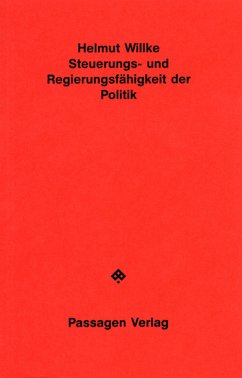 Steuerungs- und Regierungsfähigkeit der Politik - Willke, Helmut