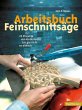 Arbeitsbuch Feinschnittsäge - Bild 1