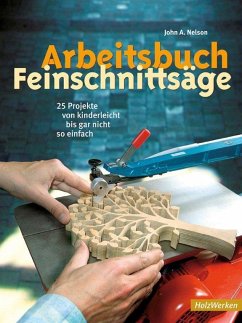 Arbeitsbuch Feinschnittsäge - Nelson, John A.