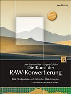 Die Kunst der RAW-Konvertierung - Steinmüller, Uwe; Gulbins, Jürgen