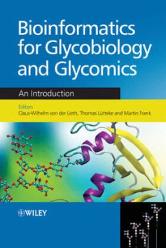 Bioinformatics for Glycobiology and Glycomics - von der Lieth, Claus-Wilhelm / Luetteke, Thomas / Frank, Martin (Hgg.)