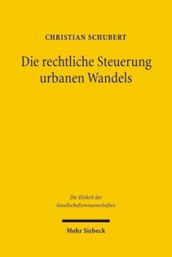 Die rechtliche Steuerung urbanen Wandels - Schubert, Christian