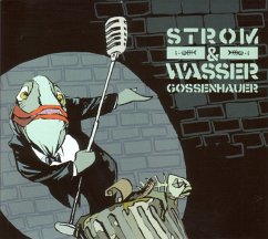 Gossenhauer - Strom & Wasser