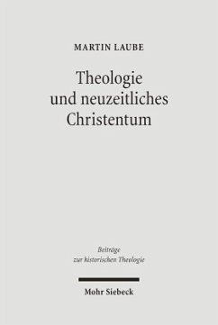 Theologie und neuzeitliches Christentum - Laube, Martin