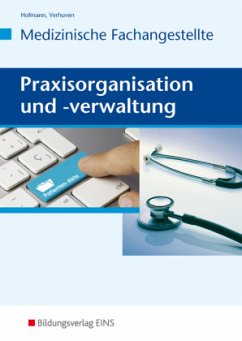 Medizinische Fachangestellte, Praxisorganisation und -verwaltung - Hofmann, Detlef; Verhuven, Johannes