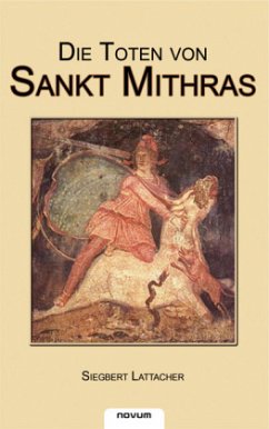 Die Toten von Sankt Mithras - Lattacher, Siegbert