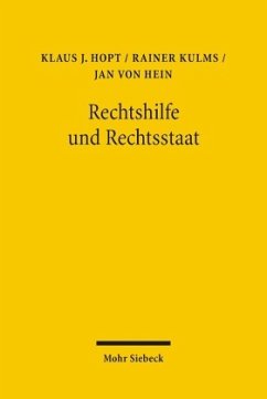 Rechtshilfe und Rechtsstaat - Hopt, Klaus J.;Kulms, Rainer;Hein, Jan von