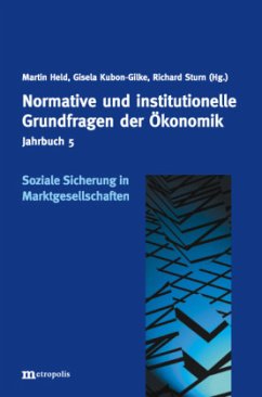 Soziale Sicherung in Marktgesellschaften / Normative und institutionelle Grundfragen der Ökonomik, Jahrbuch Bd.5 - Held, Martin / Kubon-Gilke, Gisela / Sturn, Richard (Hgg.)