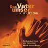 Das Vater Unser In 12 Liedern - Bild 1