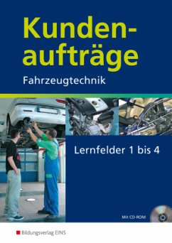 Kundenaufträge Fahrzeugtechnik, Lernfelder 1 bis 4, m. CD-ROM zum Lehrbuch u. Demo-CD-ROM - Staudt, Wilfried