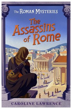 The Roman Mysteries: The Assassins of Rome - Lawrence, Caroline