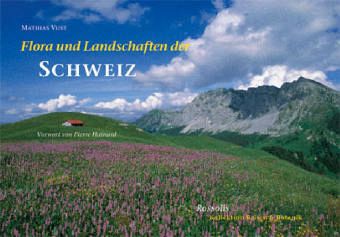 Flora und Landschaften der Schweiz