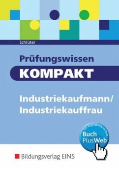 Prüfungswissen kompakt - Industriekaufmann/Industriekauffrau - Schlüter, Meinolf