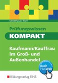 Prüfungswissen KOMPAKT - Kaufmann/Kauffrau im Groß- und Außenhandel, m. 1 Buch, m. 1 Online-Zugang
