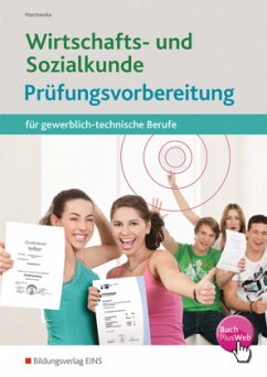 Wirtschafts- und Sozialkunde, Prüfungsvorbereitung für gewerblich-technische Berufe - Marchewka, Bernd