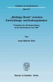 »Richtiges Recht« zwischen Entwicklungs- und Kulturgedanken.