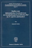 Studien zum diplomatischen Geschenkwesen am brandenburgisch-preußischen Hof im 17. und 18. Jahrhundert.