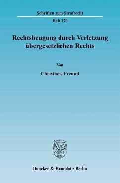 Rechtsbeugung durch Verletzung übergesetzlichen Rechts - Freund, Christiane