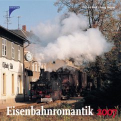 Eisenbahnromantik 2007. - Kalender - Gerhard Bank und Georg Wagner