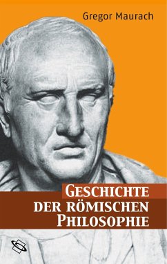 Geschichte der römischen Philosophie - Maurach, Gregor