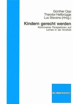 Kindern gerecht werden - Opp, Günther / Hellbrügge, Theodor / Stevens, Luc (Hgg.)