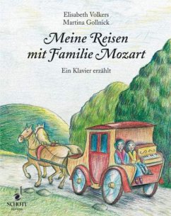 Meine Reisen mit Familie Mozart - Volkers, Elisabeth; Gollnick, Martina