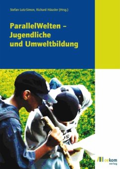 ParallelWelten - Jugendliche und Umweltbildung