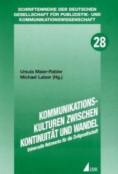 Kommunikationskulturen zwischen Kontinuität und Wandel - Maier-Rabler, Ursula / Latzer, Michael (Hgg.)