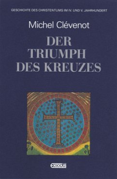 Geschichte des Christentums / Der Triumph des Kreuzes / Geschichte des Christentums Im 4. u. 5. Jh. - Clévenot, Michel