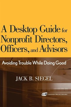 A Desktop Guide for Nonprofit Directors, Officers, and Advisors - Siegel, Jack B