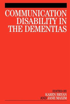 Communication Disability in the Dementia - Bryan, Karen;Maxim, Jane
