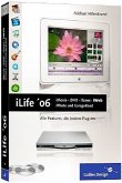 iLife '06: iPhoto 6, iMovie HD 6, iDVD 6, GarageBand 3, iTunes und iWeb