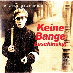 Keine Bange Leschinsky! - Grenzgänger,Die/Baier,Frank