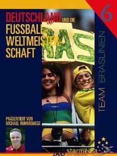 Deutschland und die Fußball-WM 6: Team Brasilien Deutschland und die Fußball-WM 6: Team Brasilien