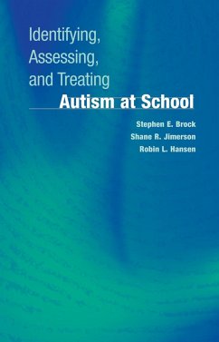 Identifying, Assessing, and Treating Autism at School - Brock, Stephen E.;Jimerson, Shane R.;Hansen, Robin L.