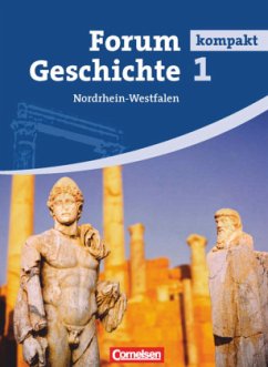 Forum Geschichte kompakt - Nordrhein-Westfalen - Band 1 / Forum Geschichte kompakt, Gymnasium Nordrhein-Westfalen Bd.1 - Kastning, Alfred