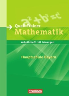 Abschlussprüfung Mathematik - Mittelschule Bayern: Lernstufen Mathematik - Hauptschule Bayern - Neue Ausgabe: Quali-Trainer. Arbeitsheft mit Lösungen.