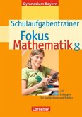 Fokus Mathematik - Bayern - Bisherige Ausgabe - 8, Schulaufgabentrainer / Fokus Mathematik, Gymnasium Bayern