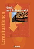 Lernsituationen / Groß- und Außenhandel Bd.1