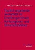 Staatlich organisierte Anonymität als Ermittlungsmethode bei Korruptions- und Wirtschaftsdelikten