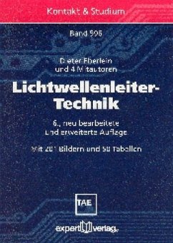 Lichtwellenleiter-Technik : mit 50 Tabellen. Kontakt & Studium ; Band. 596 - Eberlein, Dieter