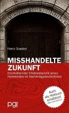 Misshandelte Zukunft - Erschütternder Erlebnisbericht eines Heimkindes im Nachkriegsdeutschland