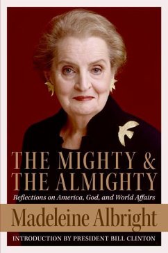 The Mighty and the Almighty - Albright, Madeleine Korbel