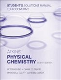 Student's solutions manual to accompany Atkins' Physical Chemistry 8/e