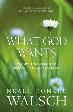 What God Wants - Walsch, Neale Donald