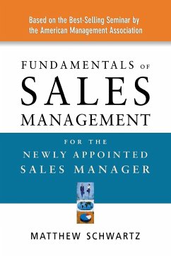 Fundamentals of Sales Management for the Newly Appointed Sales Manager - Schwartz, Matthew