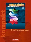 6. Schuljahr, Interaktiv kompakt - Orientierungswissen / Mathematik interaktiv, Ausgabe Hessen