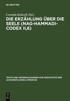 Die Erzählung über die Seele (Nag-Hammadi-Codex II,6) - Kulawik, Cornelia (Hrsg.)